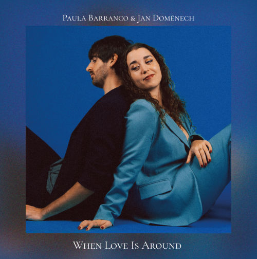 Paula Barranco & Jan Domènech - When Love Is Around (album)